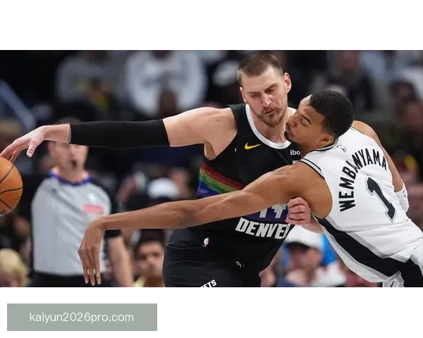 文班对决约基奇冲击12连胜 活塞力争提前锁定东部榜首 文班对决约基奇冲击12连胜 活塞力争提前锁定东部榜首